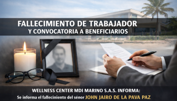 Primer aviso: WELLNESS CENTER MDI MARINO S.A.S. informa fallecimiento de trabajador y convoca a posibles beneficiarios a reclamar acreencias laborales